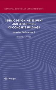 Seismic Design Assessment And Retrofitting Of Concrete Buildings Seismic Design Assessment And Retrofitting Of Concrete Buildings