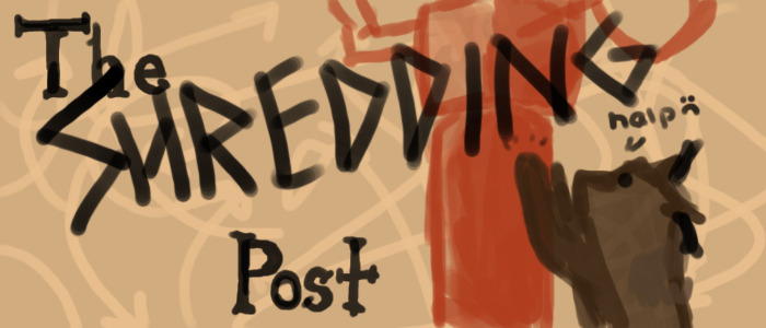 The Shredding Post