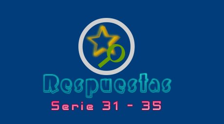 RESPUESTAS SERIE 31-35 PARTE 1