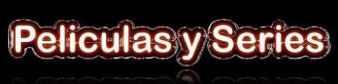 Peliculas y Series