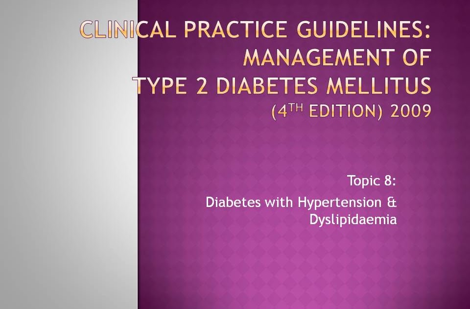 Diabetes with Hypertension & Dyslipidaemia CPG Diabetes Mellitus 2009
