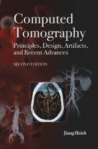Computed Tomography: Principles, Design, Artifacts, and Recent Advances. 2nd Ed.