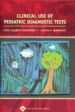 Clinical Use of Pediatric Diagnostic Tests. 1st Ed