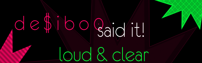 [d e $ i b o 0] said it!