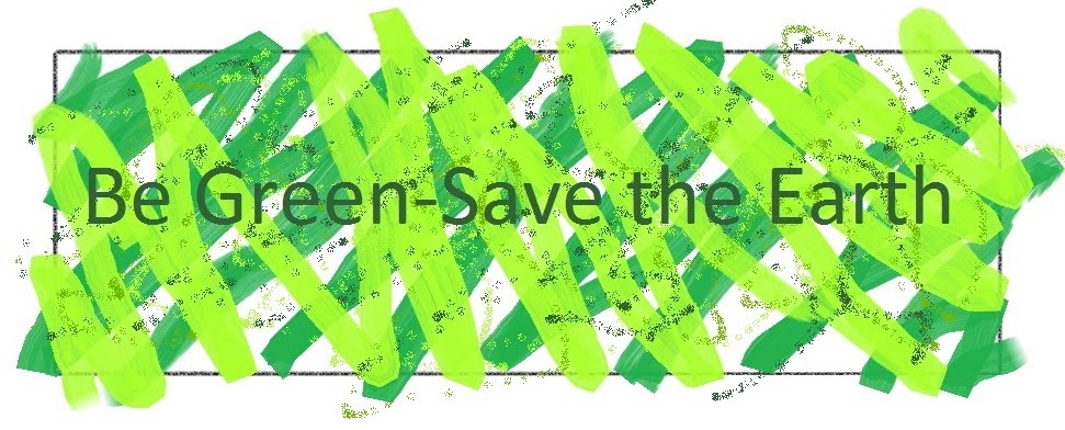 Be Green, Save the Earth
