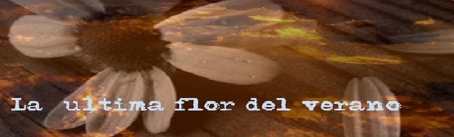 La ultima flor del verano