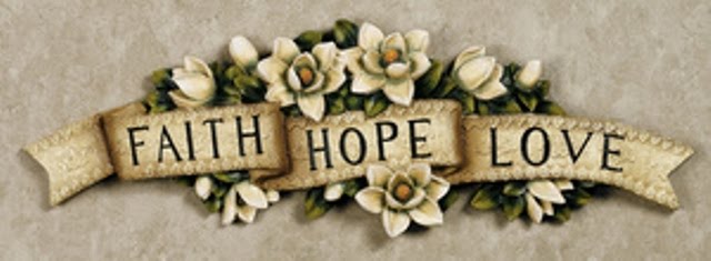 FAITH HOPE AND LOVE