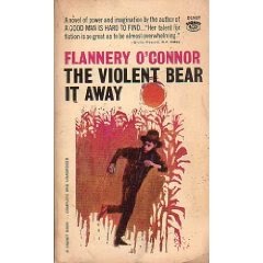 The Eclectic Reader: Flannery O'Connor's The Violent Bear It Away