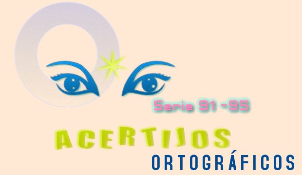 ACERTIJOS ORTOGRÁFICOS I SERIE 91-95