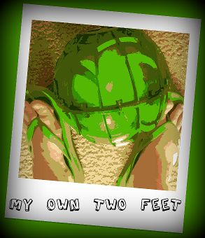 my own two feet
