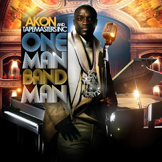 COME ALL THE TRACKS HERE ARE VERY GOOD Akon+-+One+Man+Band+Man