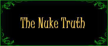 The Nuke Truth