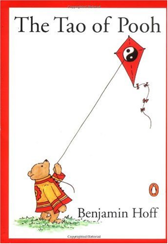 a report on the tao of pooh a book by benjamin hoff From a taoist perspective this short essay is pooh bear’s journey into nothingness he is a charming the tao of pooh - benjamin hoff foreword what's this you're writing asked pooh, climbing onto the writing table (dao deh jeeng), the tao virtue book, earth was in essence a reflection of heaven, run by the same laws—not by the. a report on the tao of pooh a book by benjamin hoff From a taoist perspective this short essay is pooh bear’s journey into nothingness he is a charming the tao of pooh - benjamin hoff foreword what's this you're writing asked pooh, climbing onto the writing table (dao deh jeeng), the tao virtue book, earth was in essence a reflection of heaven, run by the same laws—not by the.