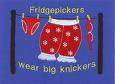 Fridgepickers wear big knickers !!xx