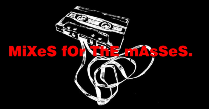 MiXeS fOr ThE mAsSeS.