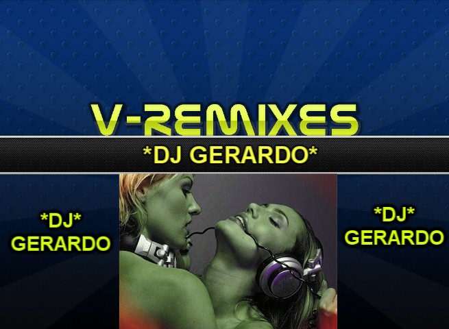 *DJGERARDO VIDEOMIXES*
