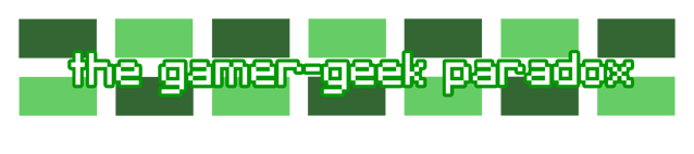 The Gamer-Geek Paradox