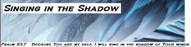 Singing In the Shadow