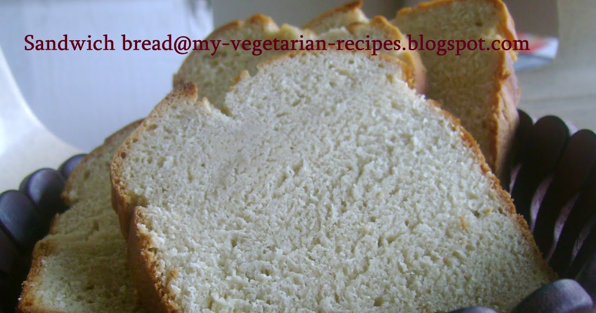 Priya's Vegan Recipes Vegan sandwich bread
