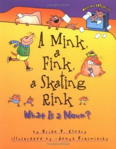 http://4.bp.blogspot.com/_SYandHDvpd4/SqWEUkzKb-I/AAAAAAAABKg/M_5XRool0m8/s400/A+Mink,+a+Fink,+a+Skating+Rink+What+Is+a+Noun.jpg