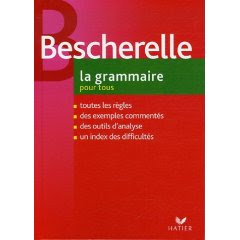 http://4.bp.blogspot.com/_SYandHDvpd4/SudV2jWEQRI/AAAAAAAABko/IpvXsEWqY_M/s400/La+Grammaire+pour+tous+de+Bescherelle.jpg
