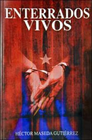 Portada del libro 'Enterrados vivos', escrito por el disidente cubano encarcelado Héctor Maseda