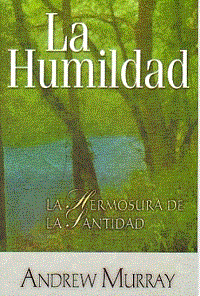 La humildad, La hermosura de la santidad - Andrew Murray Andrew+Murray,+La+Humildad,+la+hermosura+de+la+Santidad,+Tronodegracia.blogspot