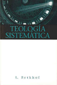 Teología sistemática - Luis Berkhof Teologia+Sistematica,+Berkhof,+tronodegracia.blogspot