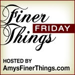 [finer_things_friday.jpg]