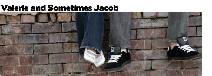 Valerie and Sometimes Jacob