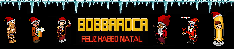 Bobbaróca - Habbo é a nossa vida!