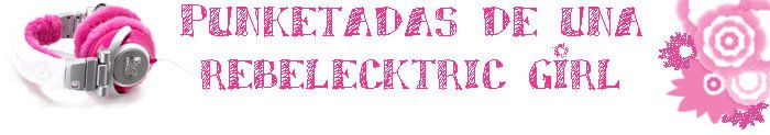 Punketadas de una rebelectrik girl