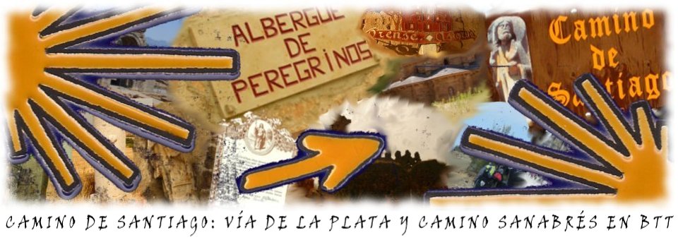 CAMINO DE SANTIAGO: VÍA DE LA PLATA Y CAMINO SANABRÉS EN BTT