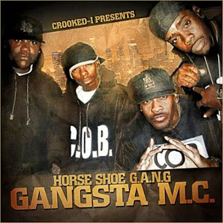 Crooked I Presents Horseshoe Gang Gangsta MC Crooked I Presents Horseshoe Gang Gangsta MC