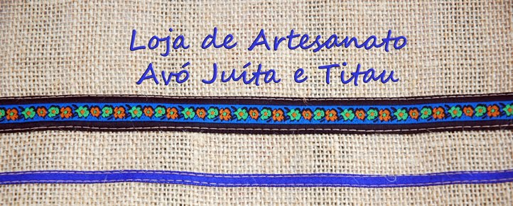 Loja de Artesanato Avó Juíta e Titau