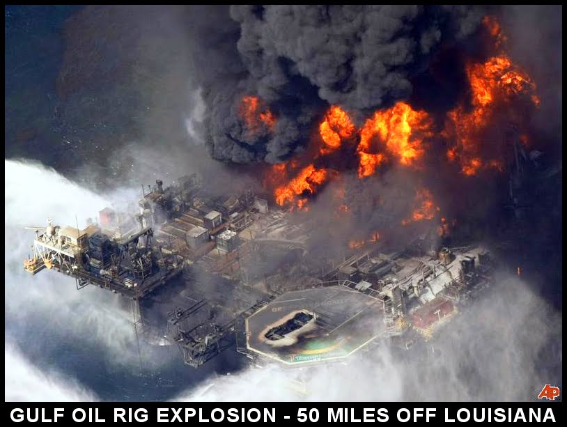 oil rig explosion. oil spills, and wildfires