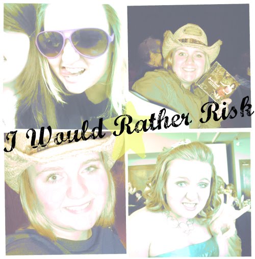 I Would Rather Risk