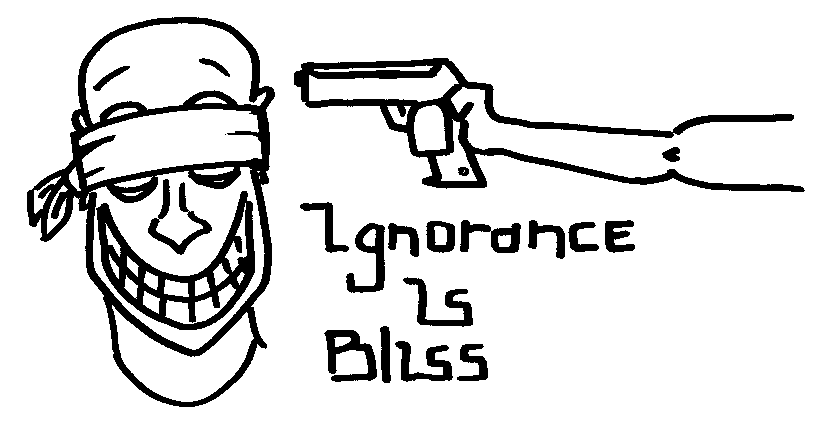 [ignorance.gif]
