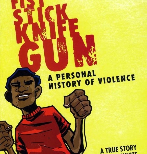 Graphic Novel Resources Fist Stick Knife Gun A Personal History of Violence