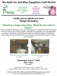 Wo-Built Inc. Workshop: Planning a large renovation Flyer: Wo-Built Inc. and Wise Daughters Design Workshop: Planning a large renovation: What do you need to know
