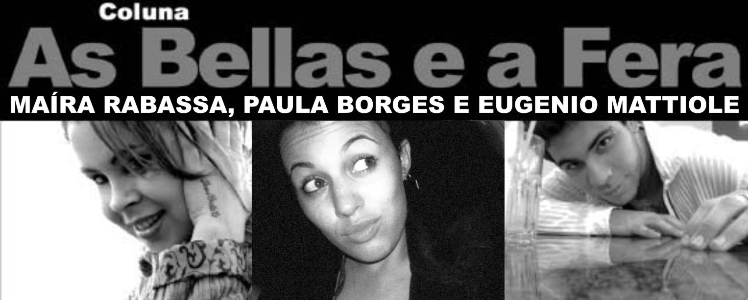 As Bellas & a Fera!!!