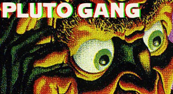 Pluto Gang