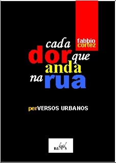 Cada Dor que Anda na Rua - PerVersos Urbanos