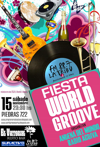 15/11 Fiesta World Groove. Invitan Radio Activa y Antena del Mundo (FM La Tribu)