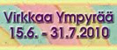 Virkkaa ympyrää 15.6. - 31.7.2010