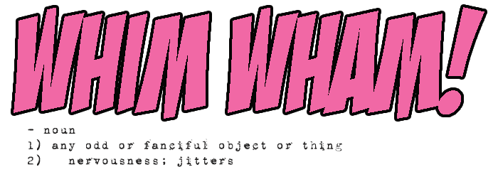 Whim Wham!