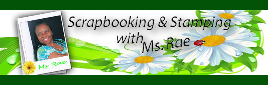 Scrapbooking and Stamping with Ms. Rae