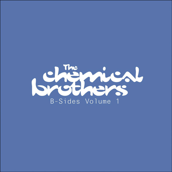 [The+Chemical+Brothers_B-Sides+Volume+1.jpg]