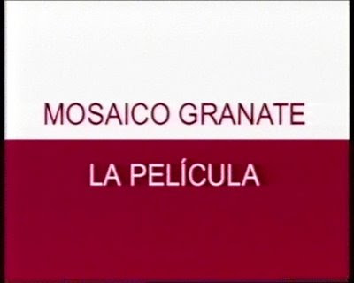 MOSAICO GRANATE: LA PELICULA