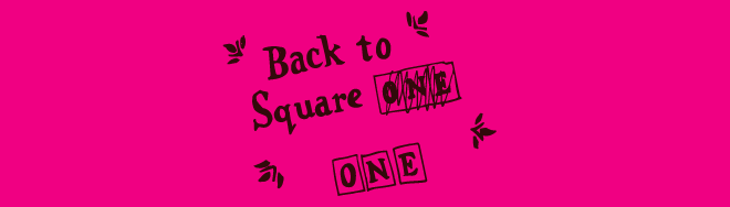 Back to Square One